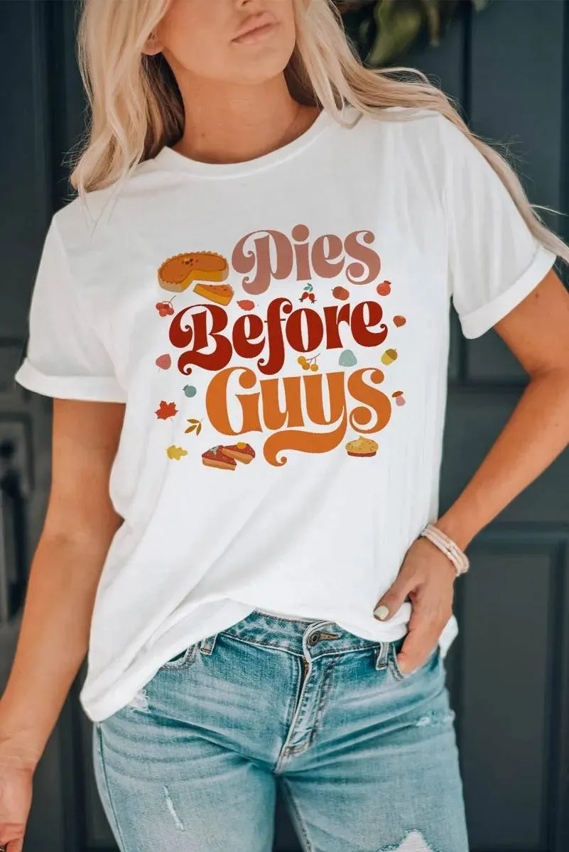 Get your Pies Before Guys Graphic on White Color Ladies T-shirt now and show off your love for delicious desserts!